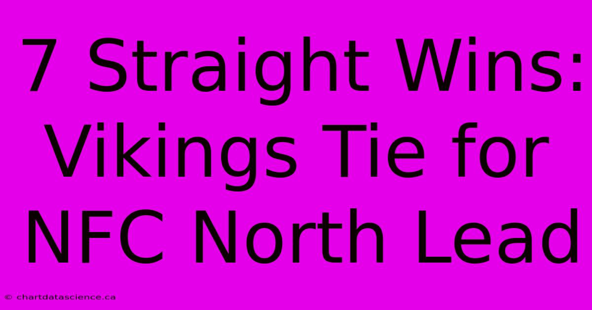 7 Straight Wins: Vikings Tie For NFC North Lead