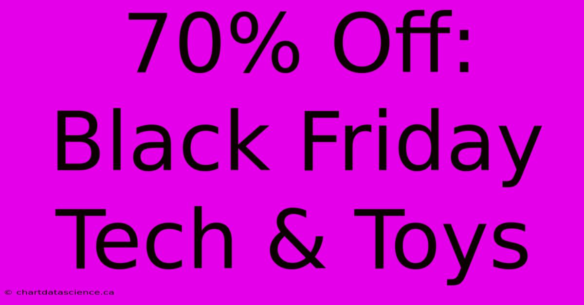 70% Off: Black Friday Tech & Toys