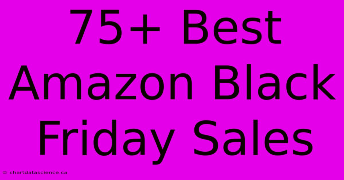 75+ Best Amazon Black Friday Sales