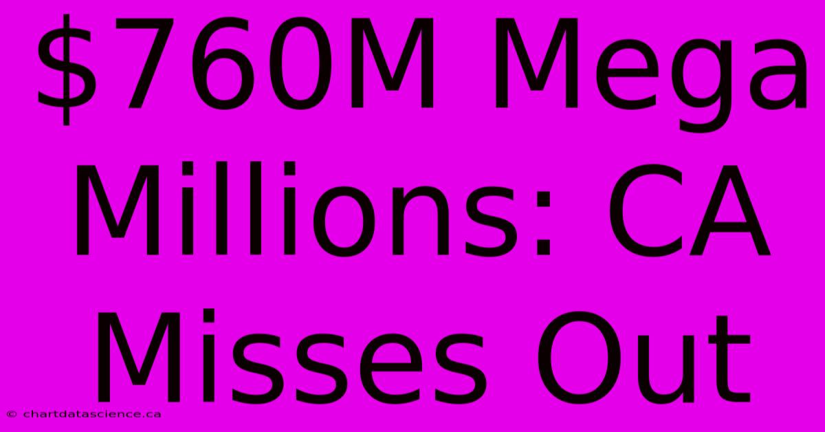 $760M Mega Millions: CA Misses Out