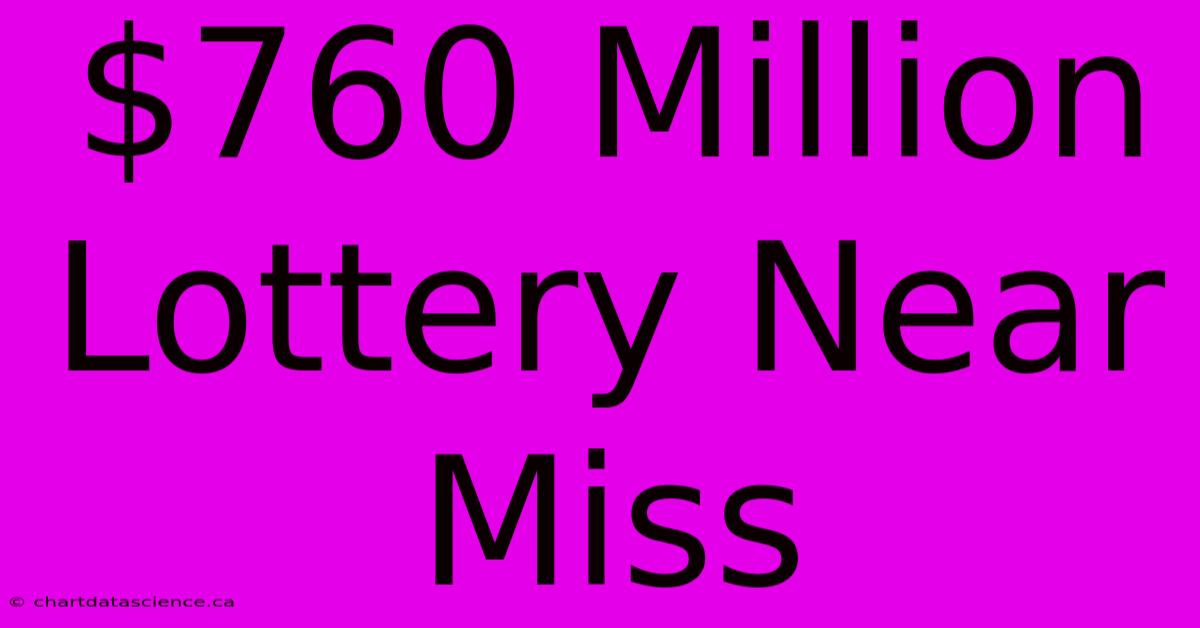 $760 Million Lottery Near Miss