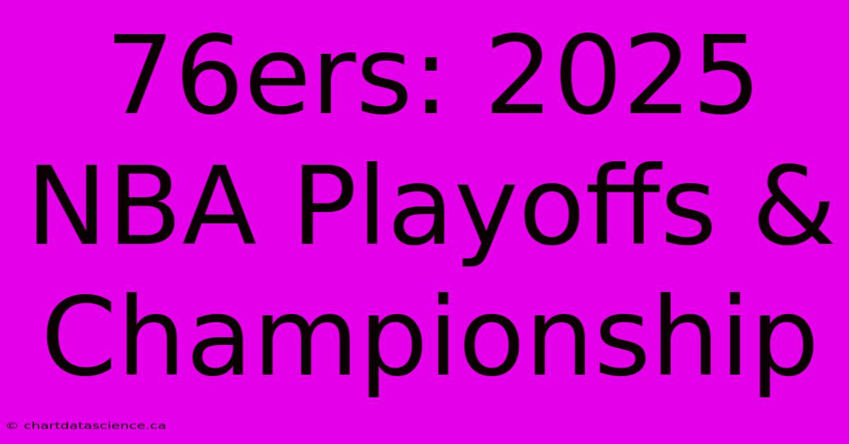 76ers: 2025 NBA Playoffs & Championship  