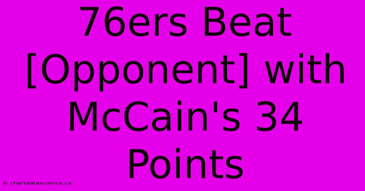 76ers Beat [Opponent] With McCain's 34 Points 