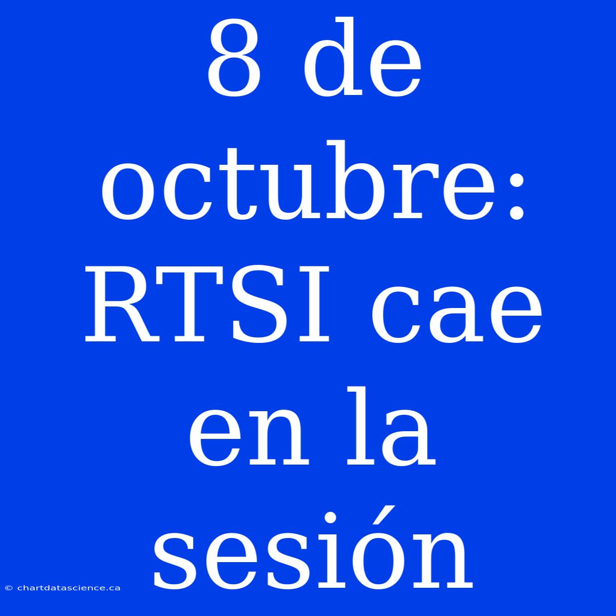 8 De Octubre: RTSI Cae En La Sesión