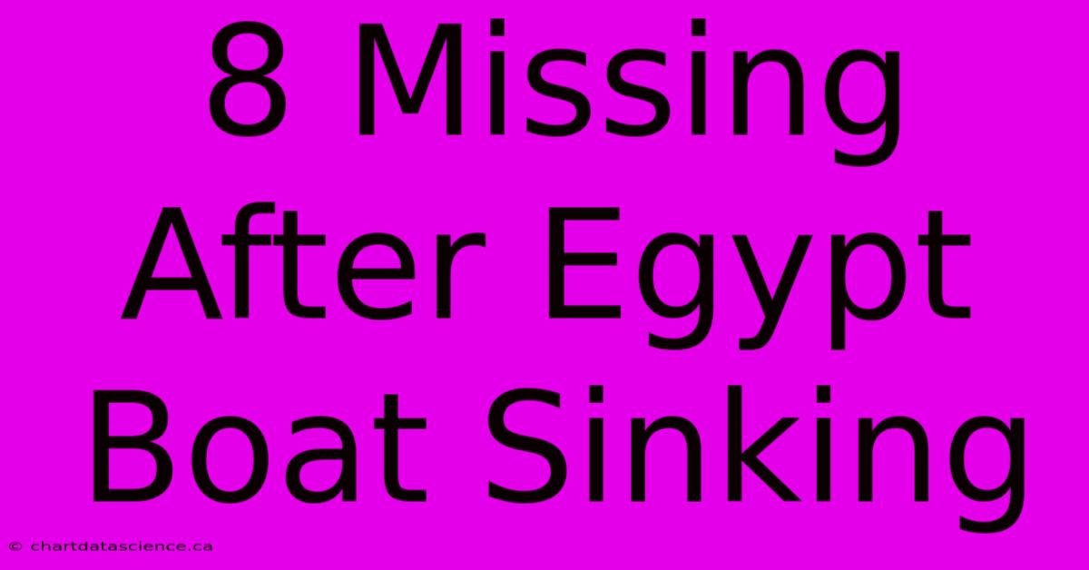 8 Missing After Egypt Boat Sinking