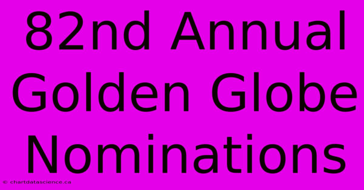 82nd Annual Golden Globe Nominations