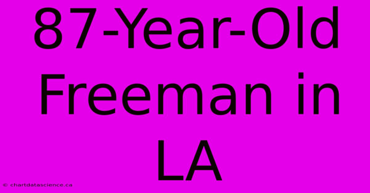 87-Year-Old Freeman In LA