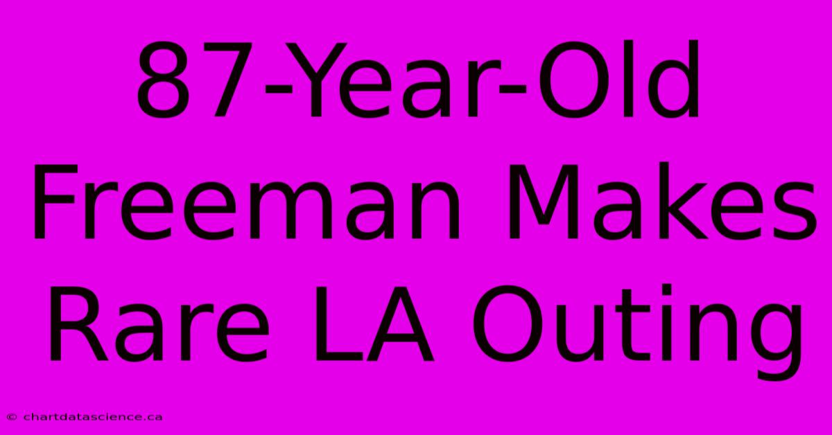 87-Year-Old Freeman Makes Rare LA Outing