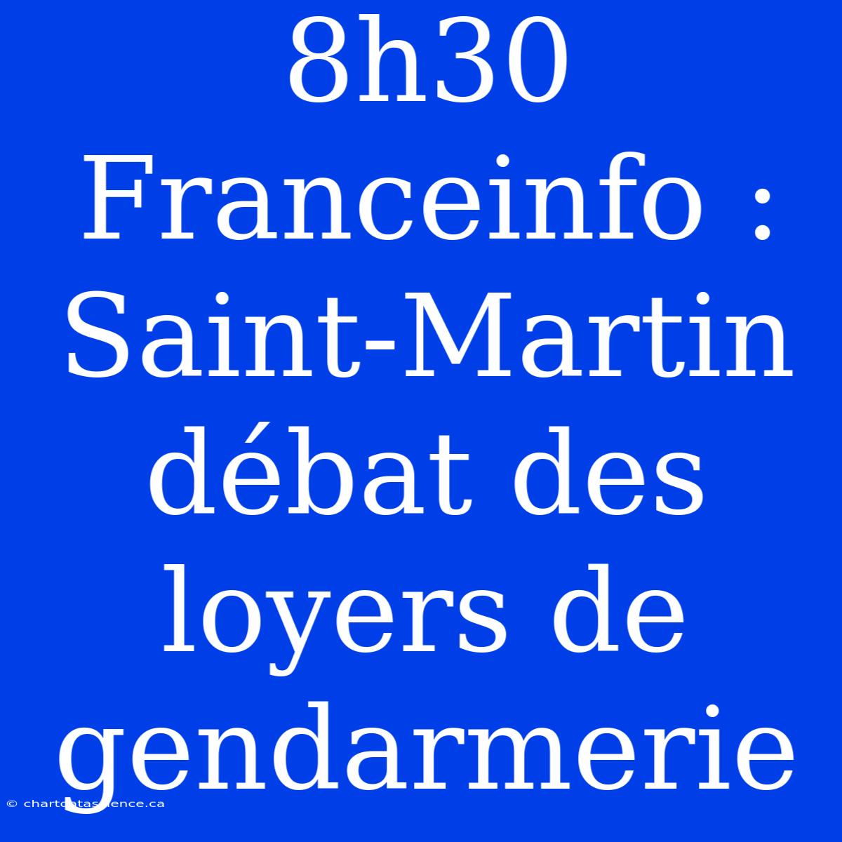 8h30 Franceinfo : Saint-Martin Débat Des Loyers De Gendarmerie