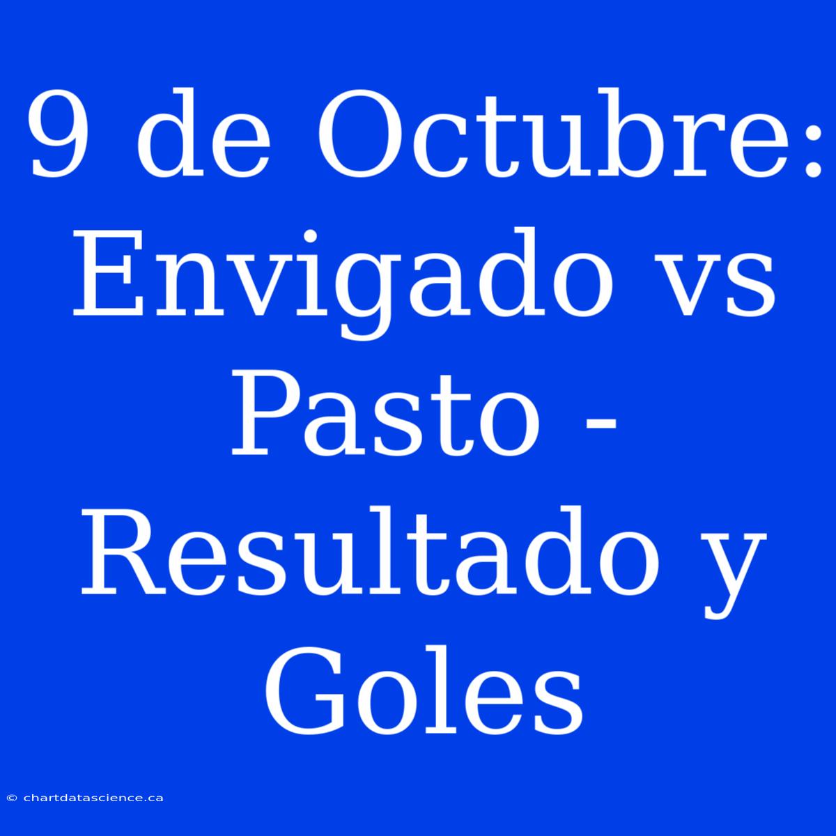 9 De Octubre: Envigado Vs Pasto - Resultado Y Goles