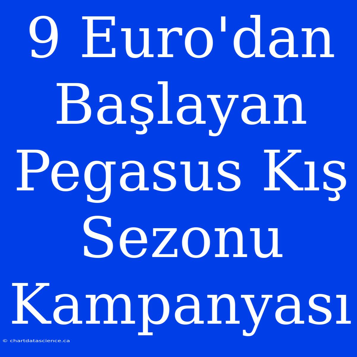 9 Euro'dan Başlayan Pegasus Kış Sezonu Kampanyası