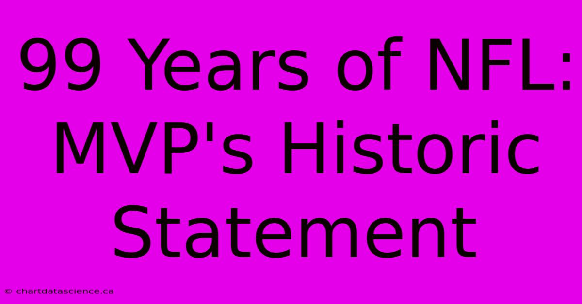 99 Years Of NFL: MVP's Historic Statement