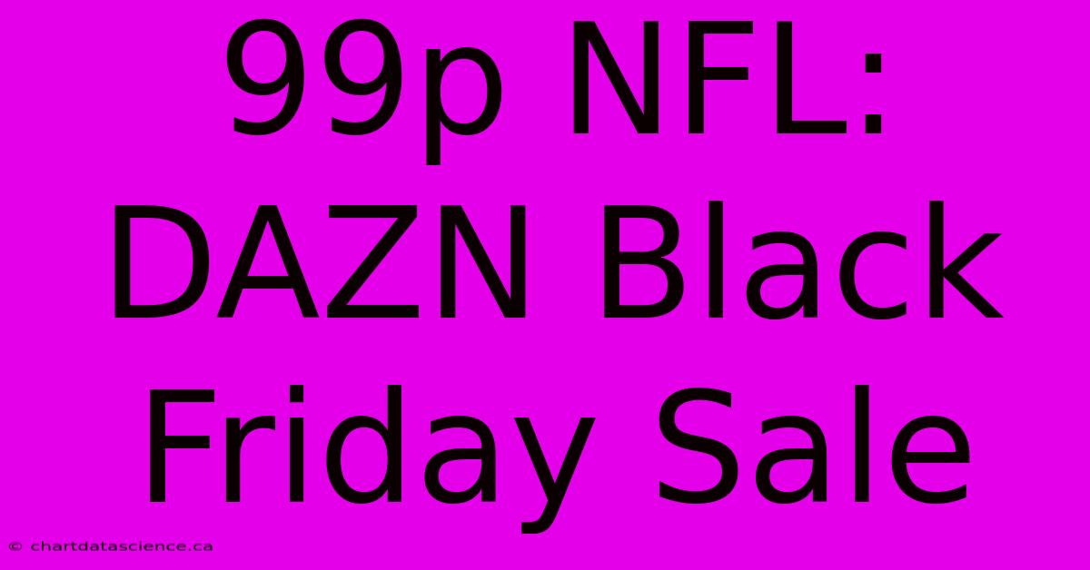 99p NFL: DAZN Black Friday Sale