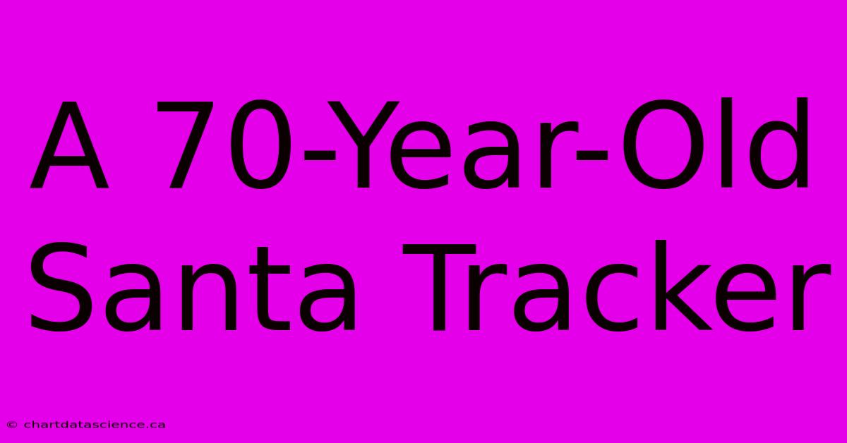 A 70-Year-Old Santa Tracker