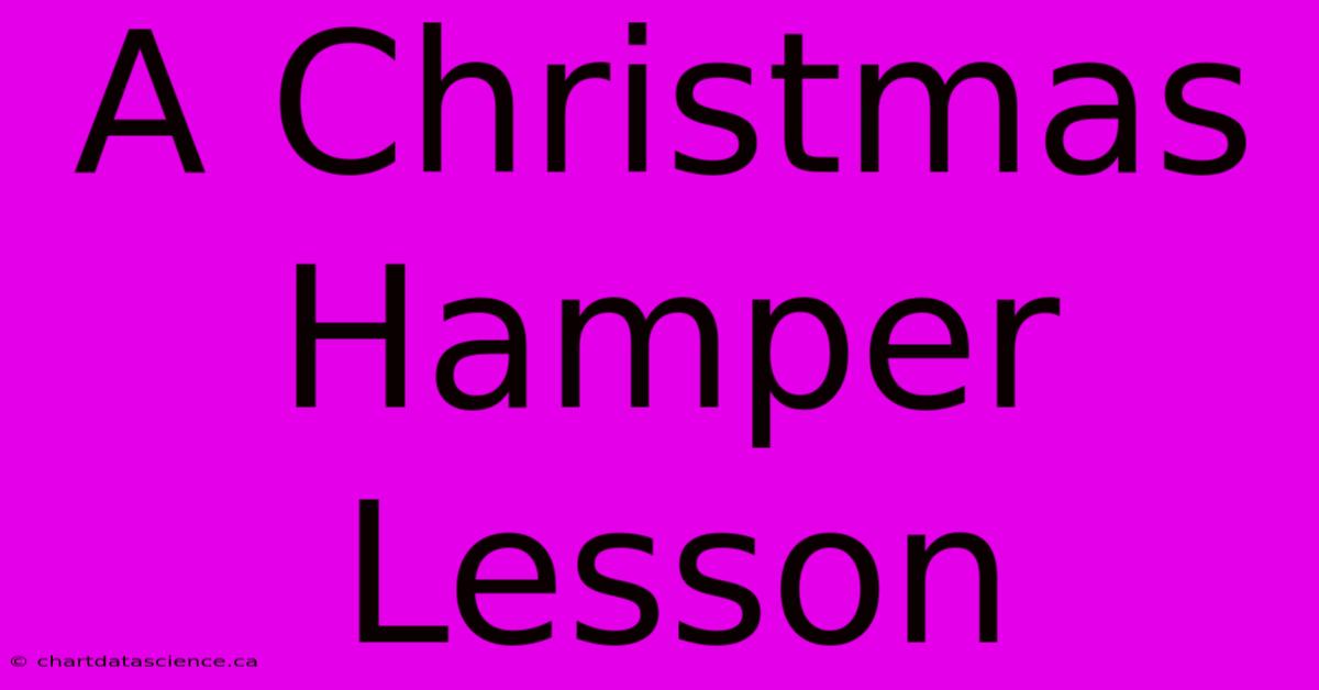 A Christmas Hamper Lesson