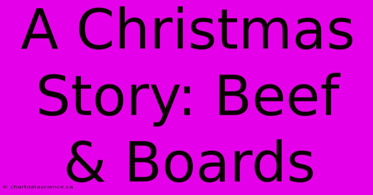 A Christmas Story: Beef & Boards