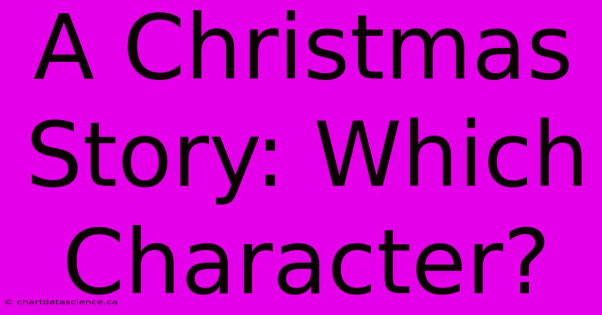 A Christmas Story: Which Character?