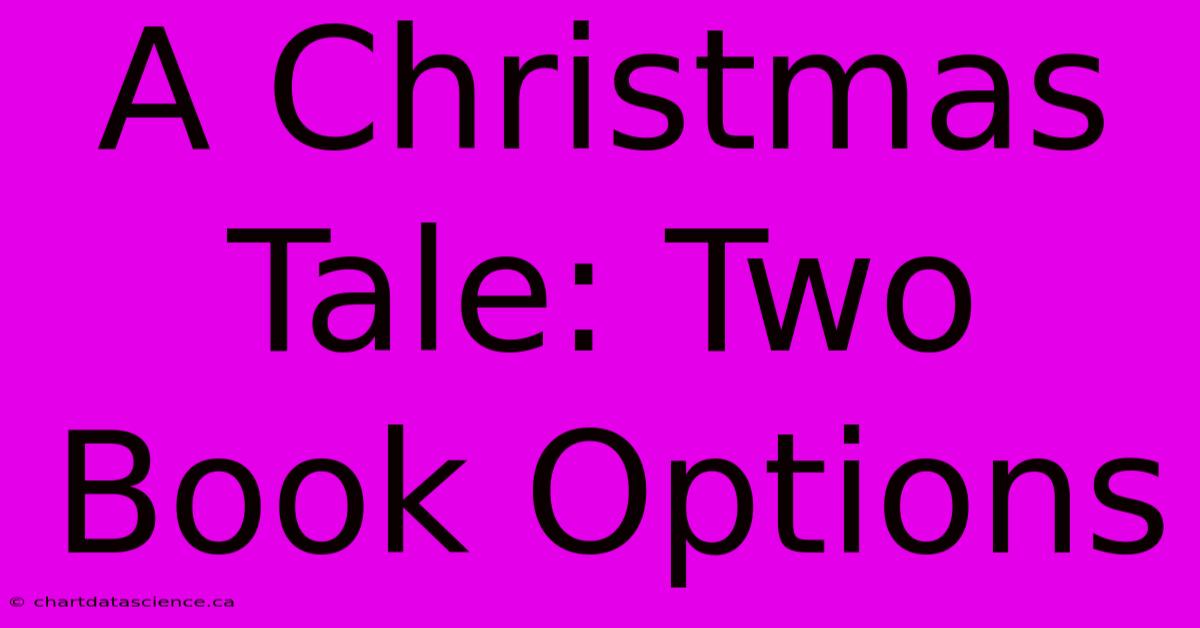 A Christmas Tale: Two Book Options