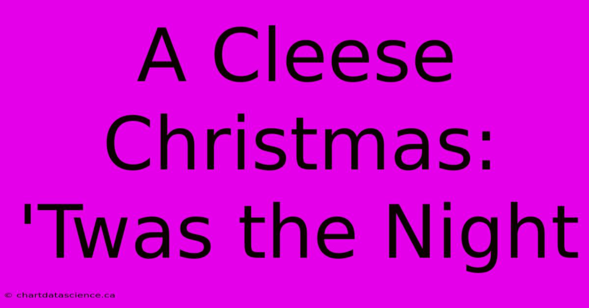 A Cleese Christmas: 'Twas The Night