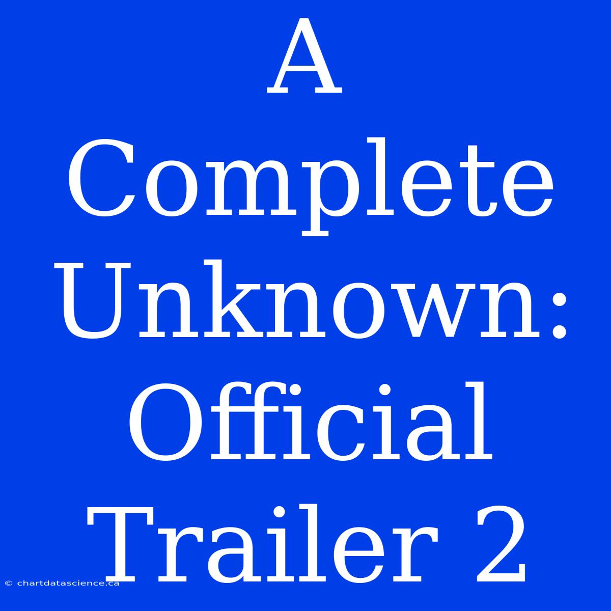 A Complete Unknown: Official Trailer 2