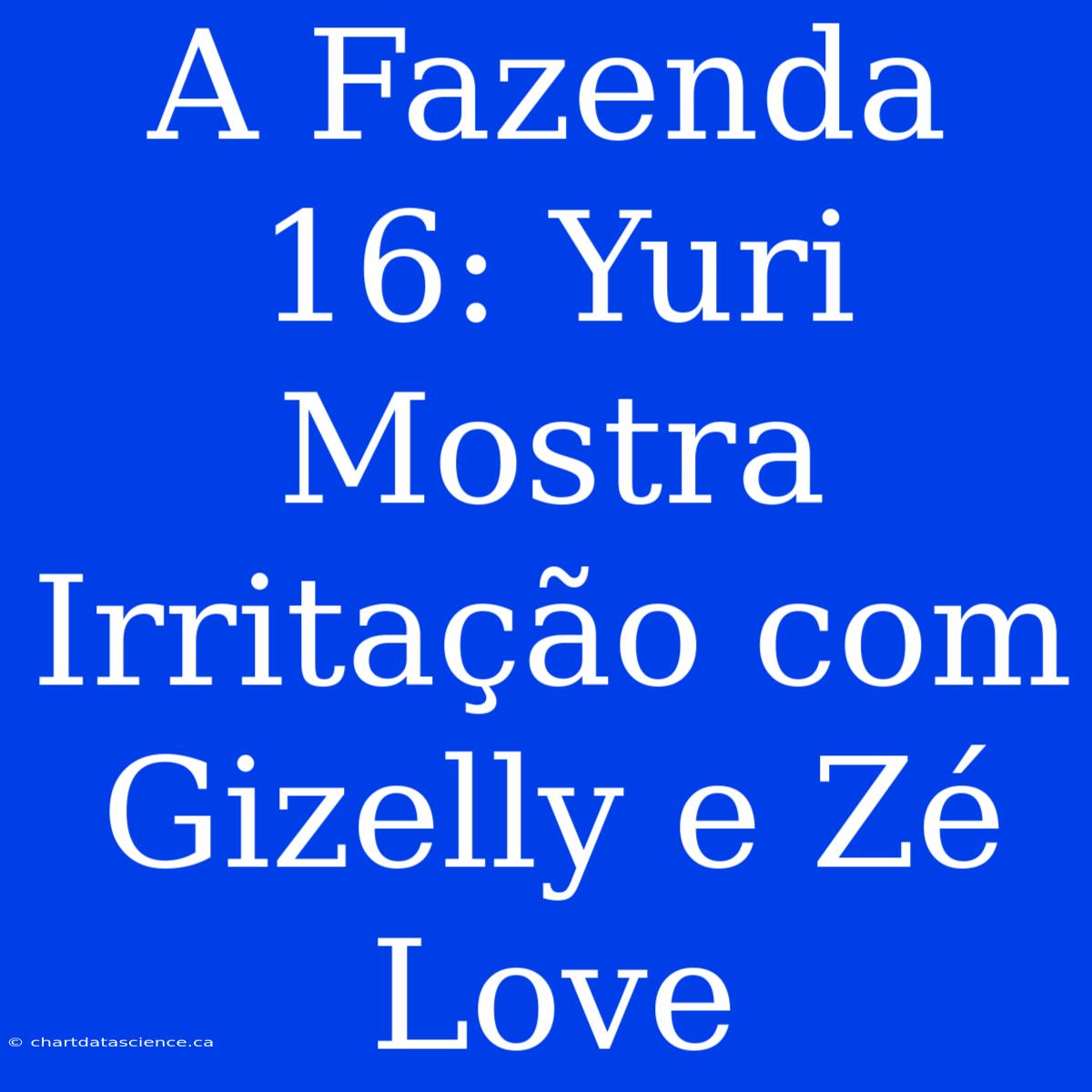 A Fazenda 16: Yuri Mostra Irritação Com Gizelly E Zé Love