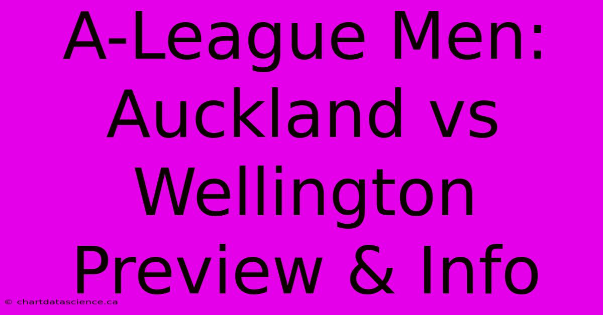 A-League Men: Auckland Vs Wellington Preview & Info