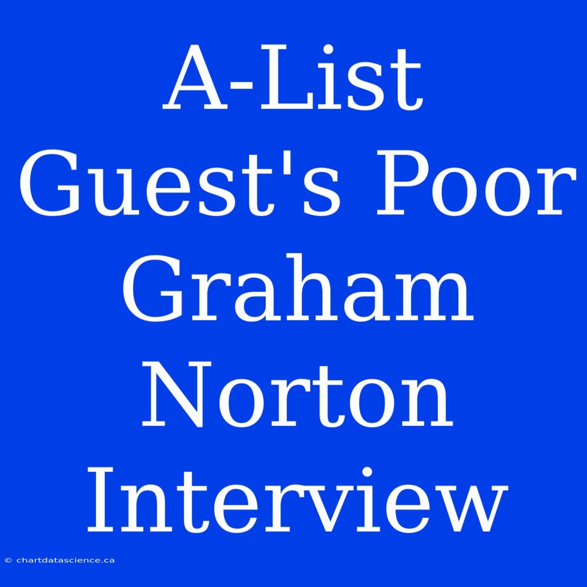 A-List Guest's Poor Graham Norton Interview