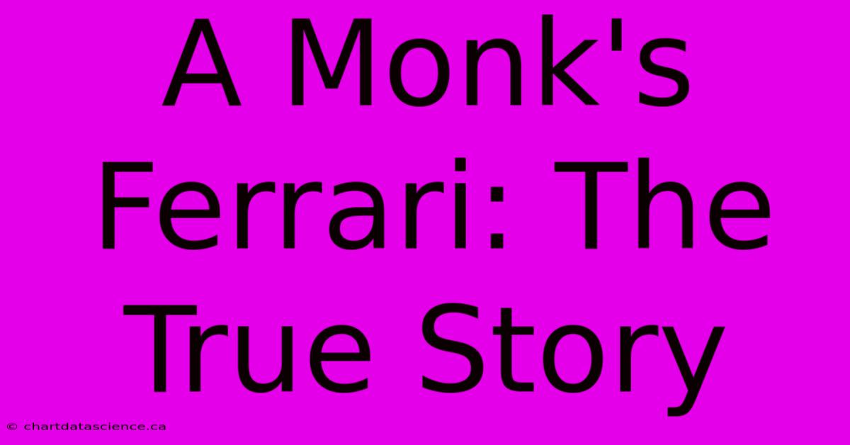 A Monk's Ferrari: The True Story