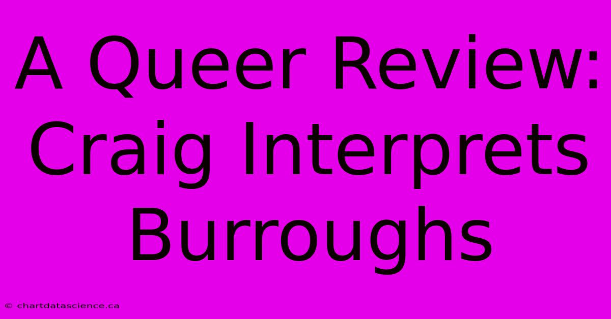 A Queer Review: Craig Interprets Burroughs