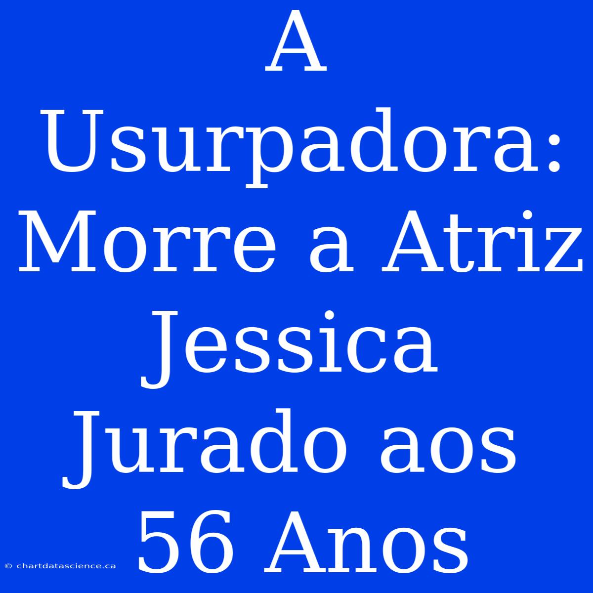 A Usurpadora: Morre A Atriz Jessica Jurado Aos 56 Anos