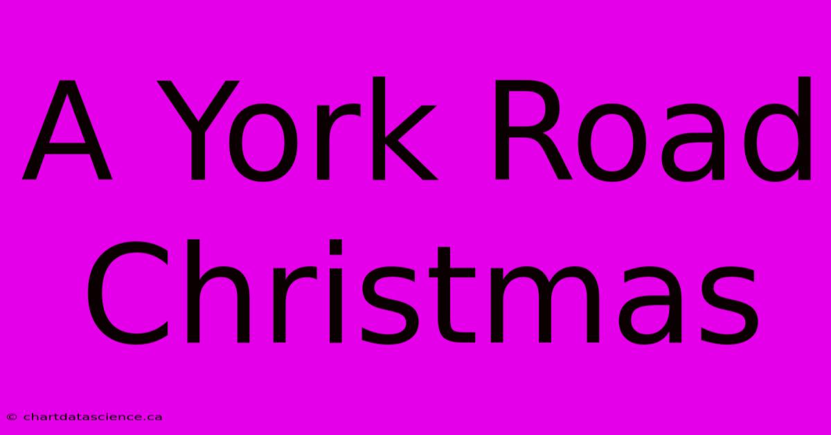 A York Road Christmas