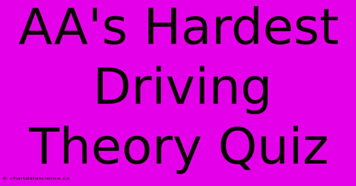 AA's Hardest Driving Theory Quiz