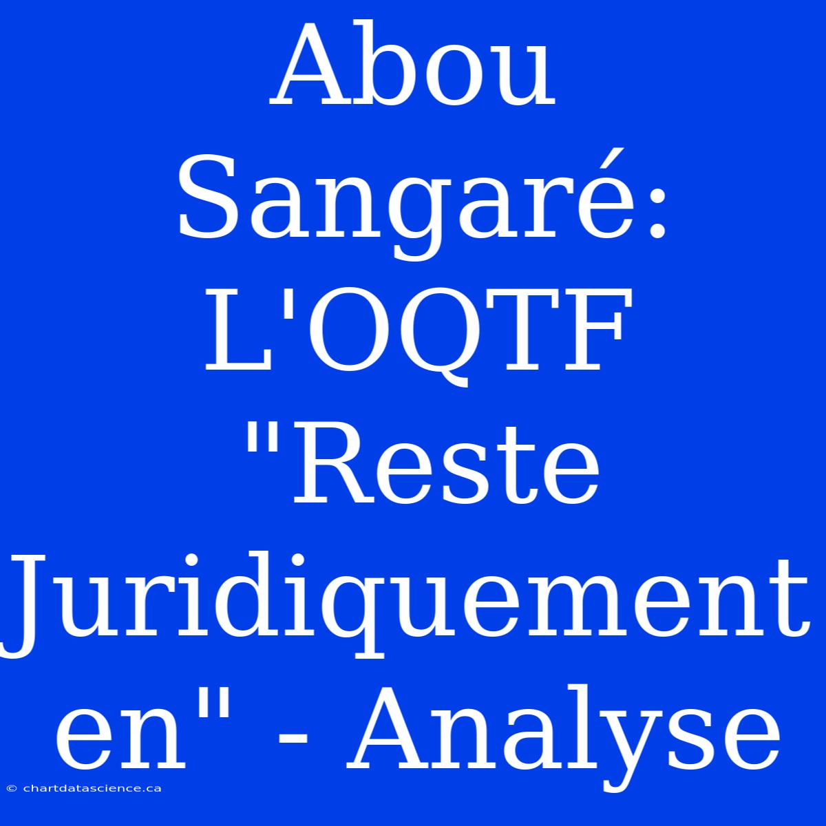 Abou Sangaré: L'OQTF 