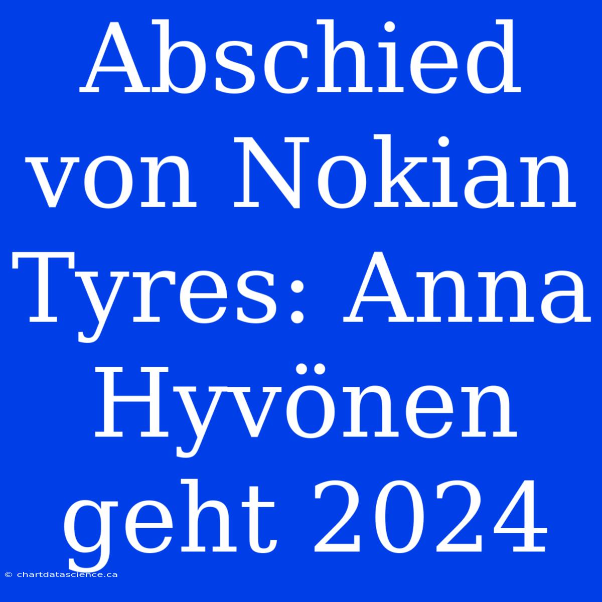 Abschied Von Nokian Tyres: Anna Hyvönen Geht 2024