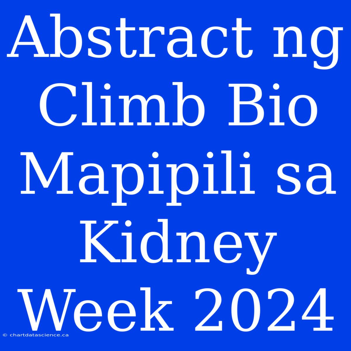 Abstract Ng Climb Bio Mapipili Sa Kidney Week 2024