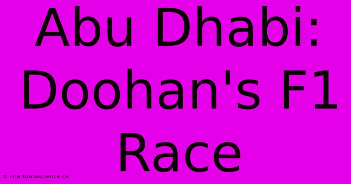 Abu Dhabi: Doohan's F1 Race