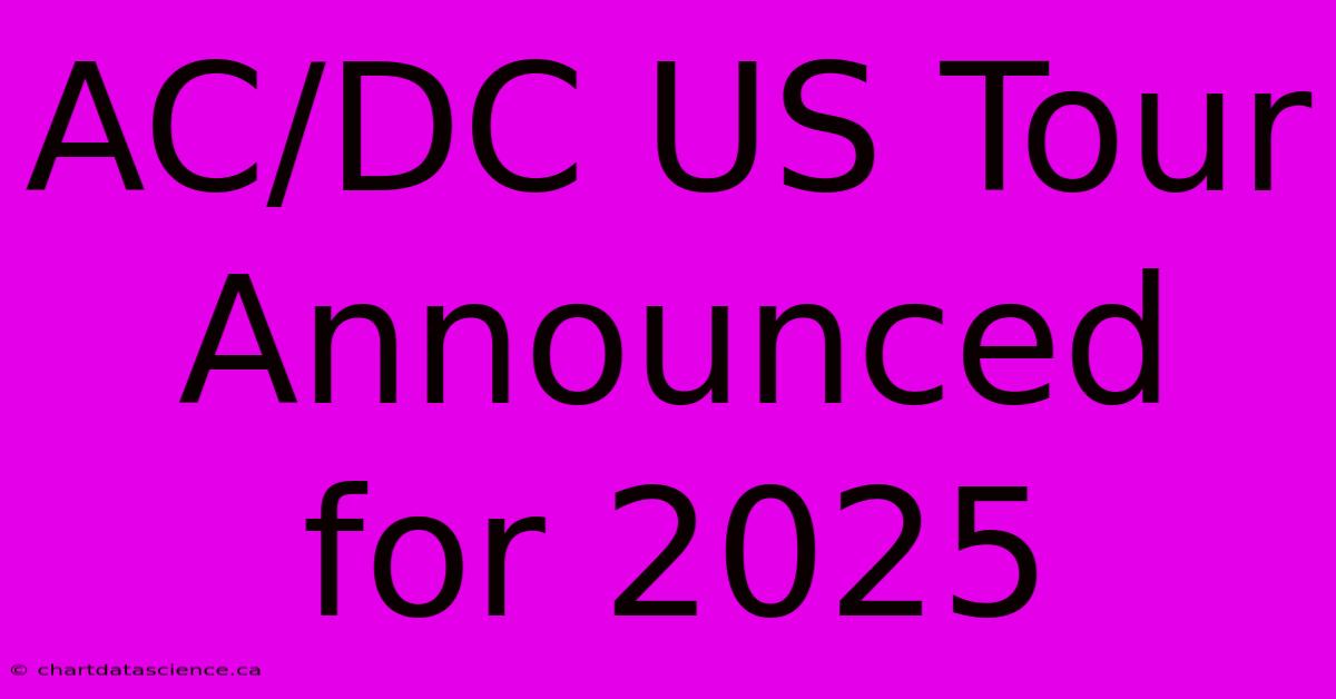 AC/DC US Tour Announced For 2025