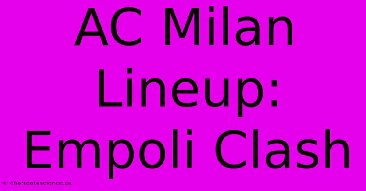 AC Milan Lineup: Empoli Clash