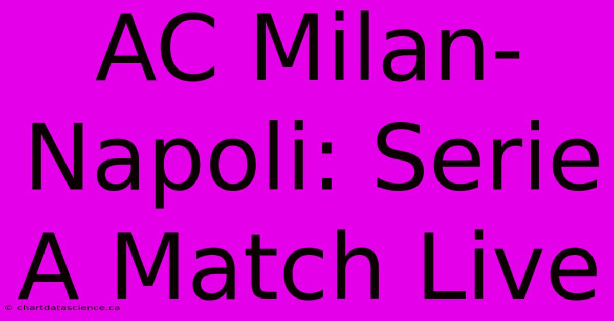 AC Milan-Napoli: Serie A Match Live