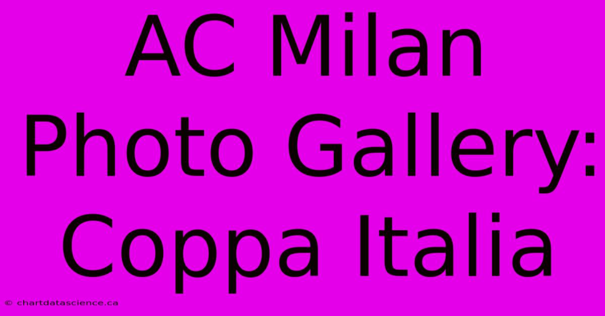 AC Milan Photo Gallery: Coppa Italia