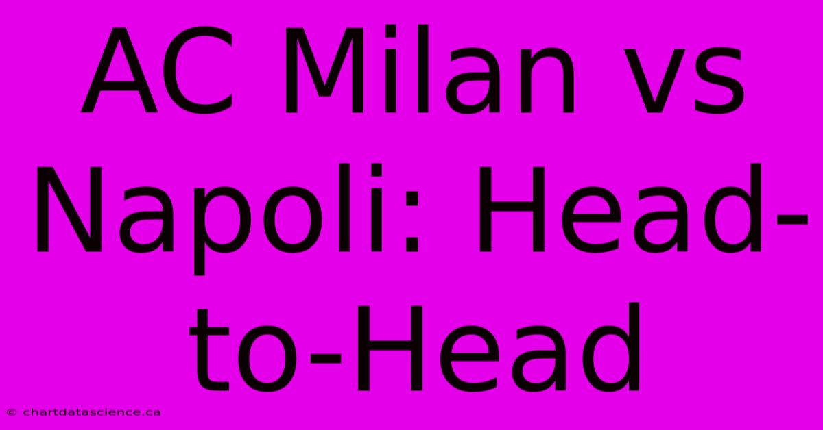 AC Milan Vs Napoli: Head-to-Head