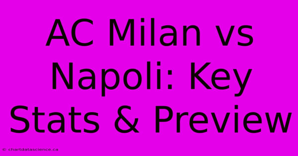 AC Milan Vs Napoli: Key Stats & Preview