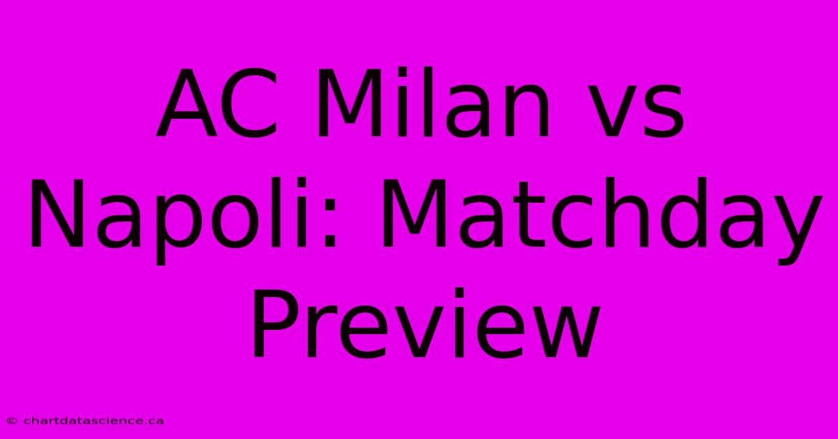 AC Milan Vs Napoli: Matchday Preview