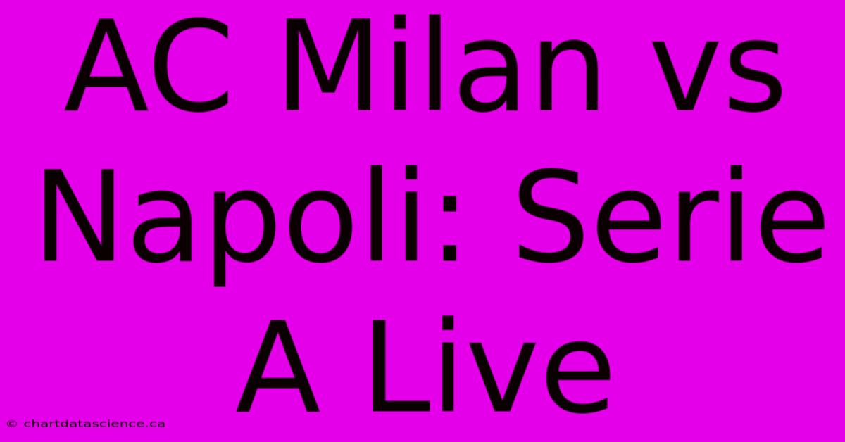 AC Milan Vs Napoli: Serie A Live