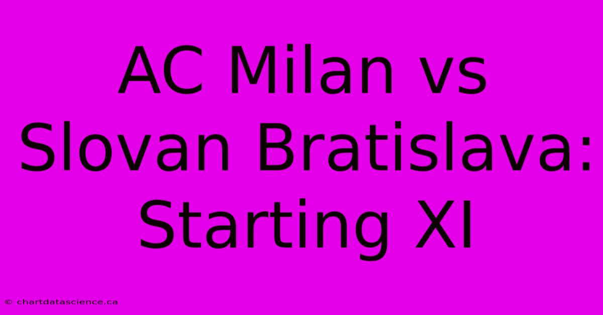 AC Milan Vs Slovan Bratislava: Starting XI