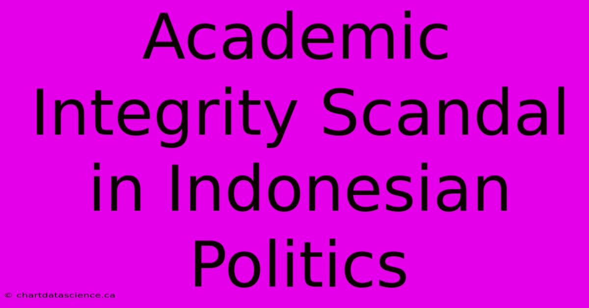 Academic Integrity Scandal In Indonesian Politics