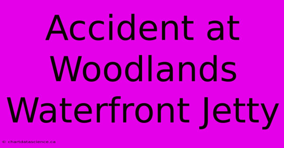 Accident At Woodlands Waterfront Jetty