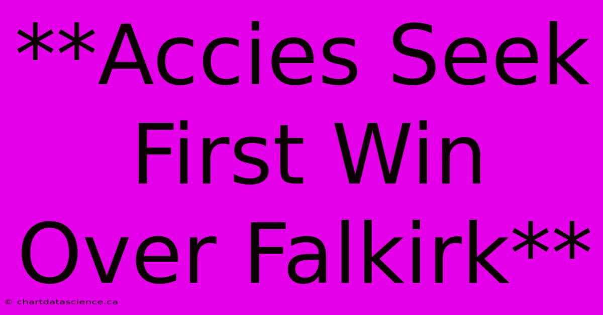 **Accies Seek First Win Over Falkirk**