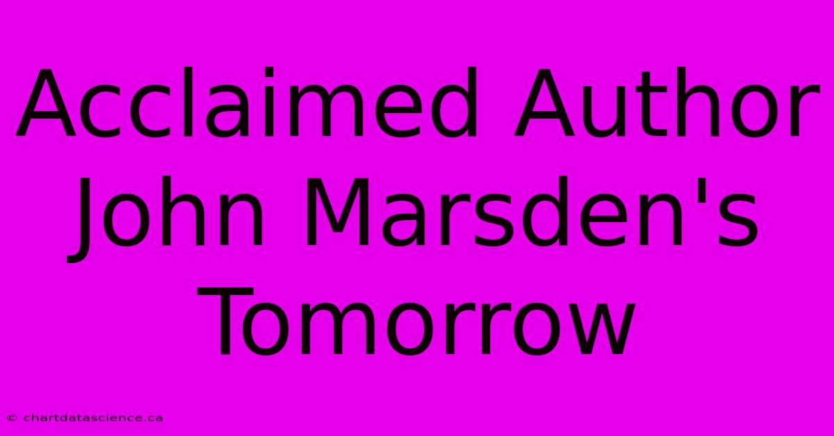 Acclaimed Author John Marsden's Tomorrow