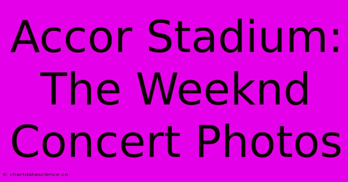 Accor Stadium: The Weeknd Concert Photos